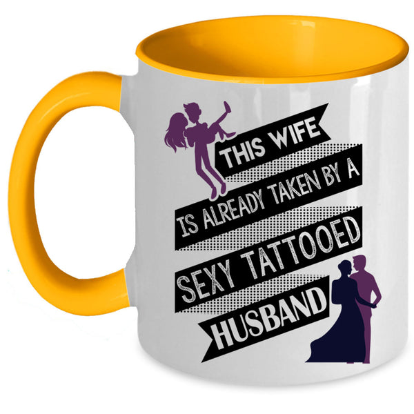 Tattooed Husband Coffee Mug, This Wife Is Taken By A Tattooed Husband Accent Mug