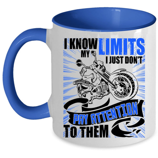 I Just Don't Pay Attention To Them Coffee Mug, I Know My Limits Accent Mug