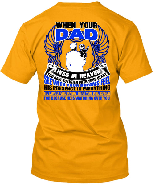 When Your Dad Lives In Heaven T Shirt, I Love My Dad T Shirt