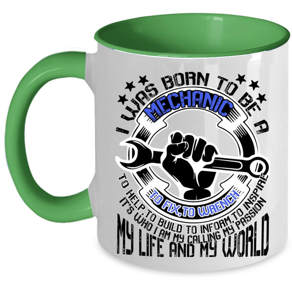 My Life And My World Coffee Mug, I Was Born To Be A Mechanic Accent Mug