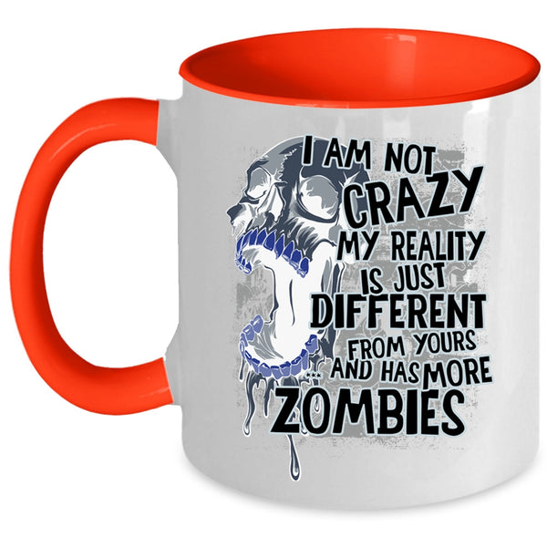Funny Gift For Friends Coffee Mug, I Am Not Crazy Accent Mug