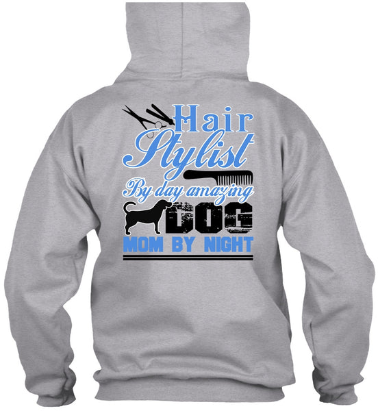 Hair Stylist By Day Amazing Dog T Shirt, I Love Hair Stylist T Shirt