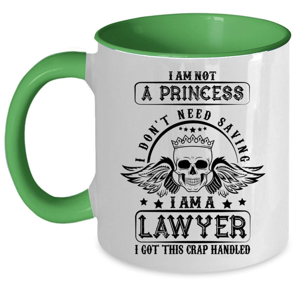 I Am A Lawyer Coffee Mug, I Am Not A Princess Accent Mug