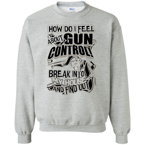 Coolest Shooter T Shirt, How Do I Feel About Gun Control Sweatshirt