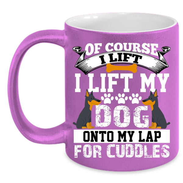 I Lift My Dog Onto My Lap Coffee Mug, Gift For Dog Lovers Coffee Cup
