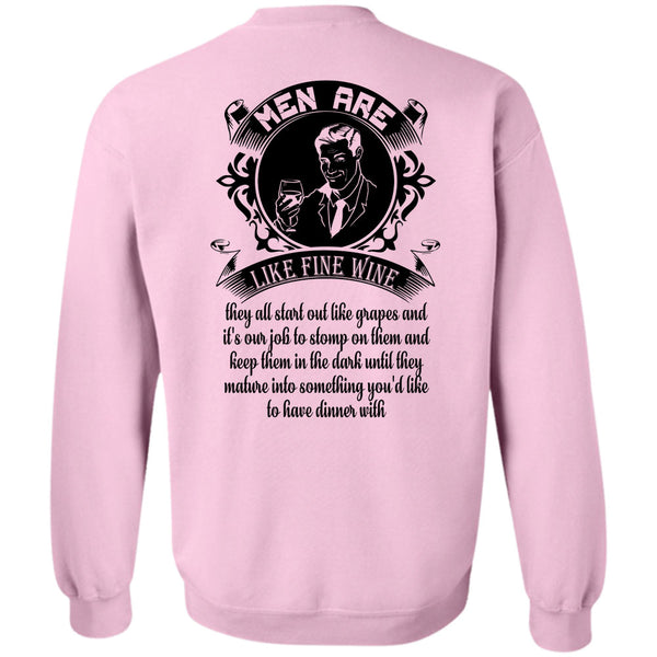 Being A Man T Shirt, Men Are Like Fine Wine Sweatshirt