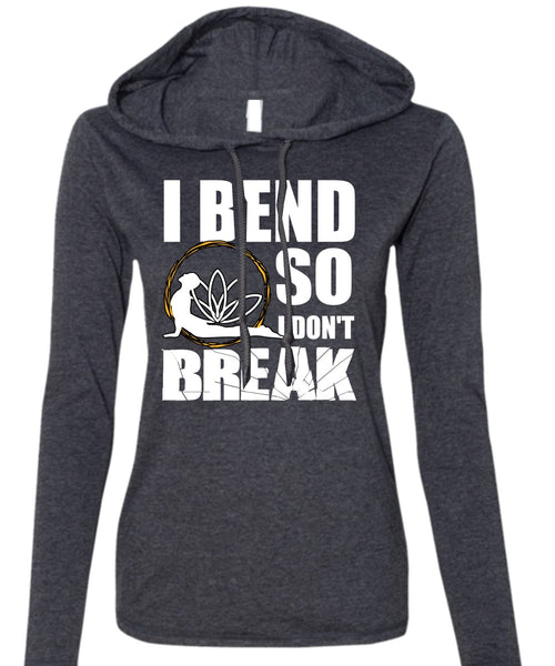 I Bend So I Don't Break T Shirt, My Favorite T Shirt (Anvil Ladies Ringspun Hooded)