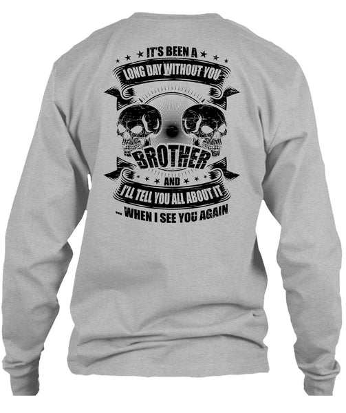 Long Day Without You Brother T Shirt, Being A Brother T Shirt