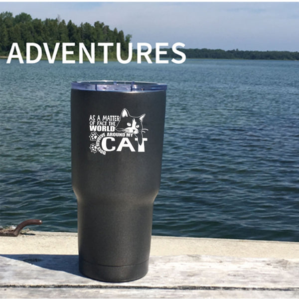 The World Does Revolve Around My Cat Tumbler 30 oz Stainless Steel, Cute Cat Travel Mug