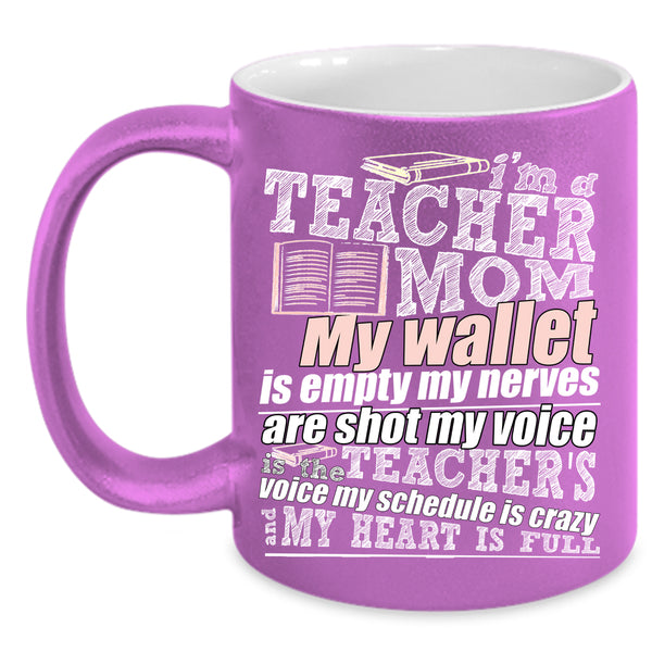I'm A Teacher Mom Coffee Mug, My Heart Is Full Coffee Cup