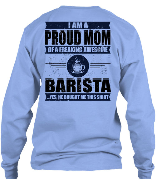 I Am A Proud Mom T Shirt, I Love Barista T Shirt