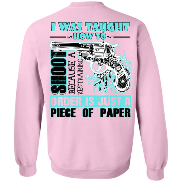 I Love Hunting T Shirt, I Was Taught How To Shoot Sweatshirt