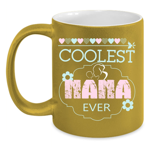 Coolest Nana Ever Coffee Mug, Cool Gift For Nana Coffee Cup