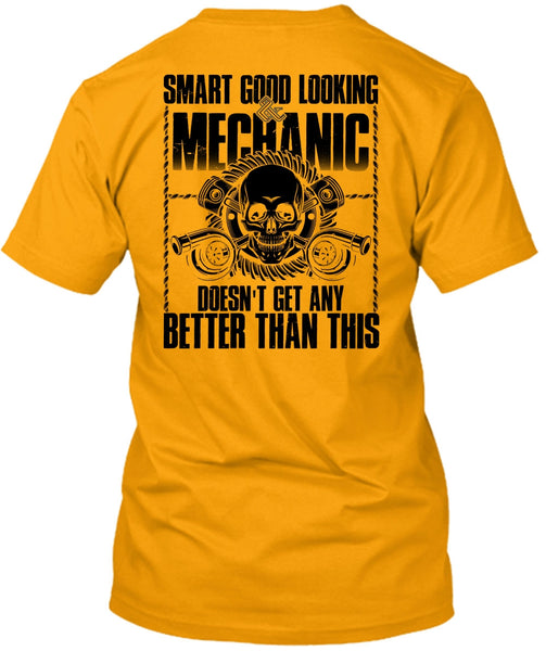 Smart Good Looking Mechanic T Shirt, I Love Mechanic T Shirt