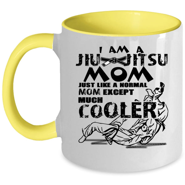 Cool Gift For Mom Coffee Mug, I Am A Jiu Jitsu Mom Accent Mug