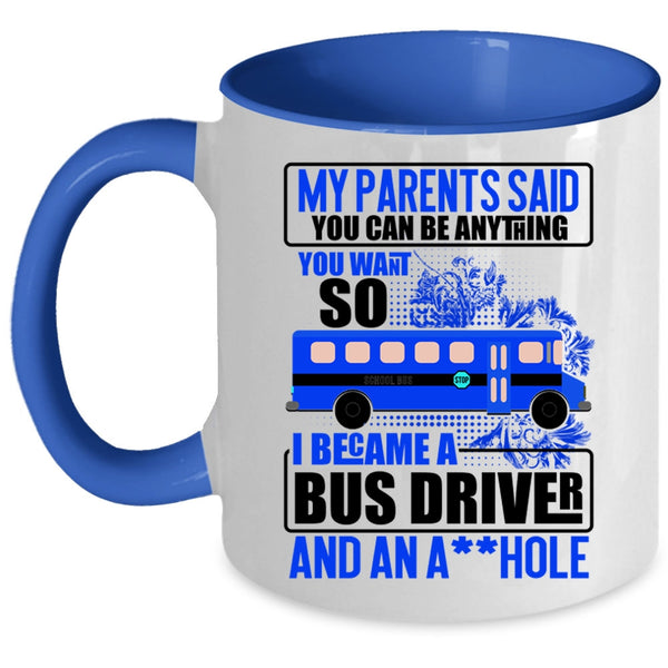 Funny Gift For Bus Driver Coffee Mug, I Became A Bus Driver Accent Mug