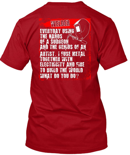 Welder Everyday Using The Hands T Shirt, Build The World T Shirt
