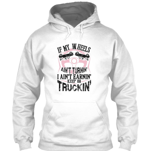 If My Car In Heels T Shirt, I Am A Truck Driver T Shirt