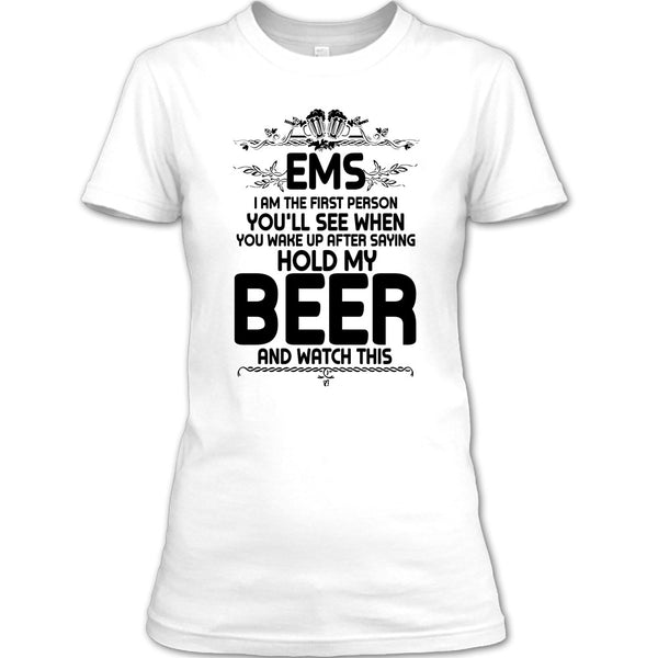 EMS I'm The First Person T Shirt, Coolest EMS T Shirt