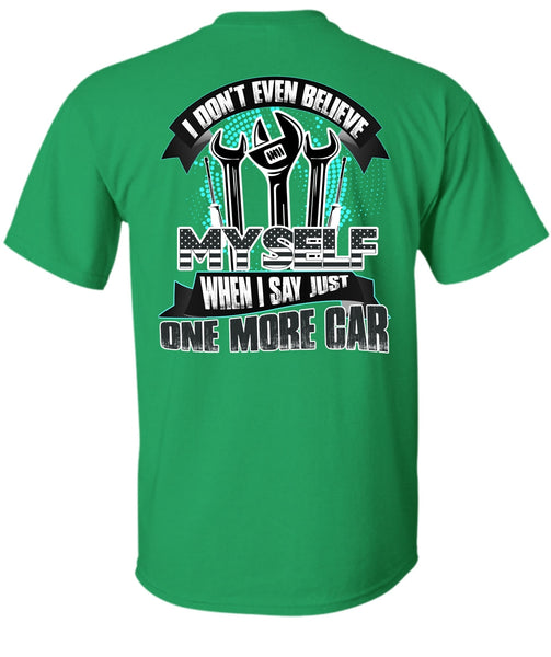 I Don't Even Believe Myself T Shirt, I Love Mechanic T Shirt