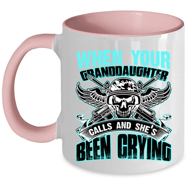 She's Been Crying Coffee Mug, When Your Granddaughter Calls Accent Mug