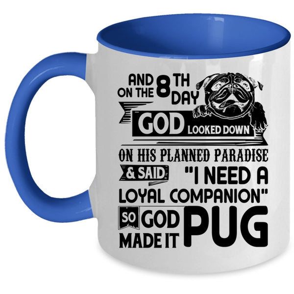 Funny Pug Lover Coffee Mug, On The 8th Day God Made Pug Accent Mug