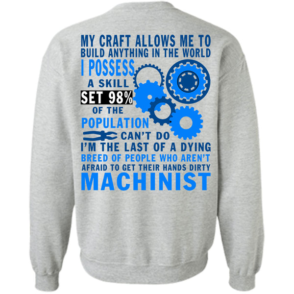 Being A Machinist T Shirt, Their Hands Dirty Machinist Sweatshirt