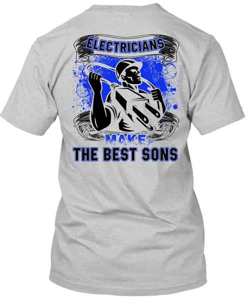 Electricians Make The Best Sons T Shirt, I Love Electrician T Shirt