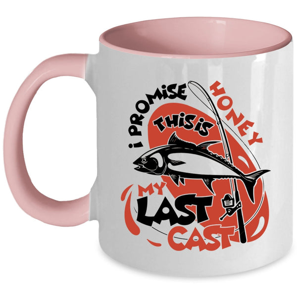 This Is My Last Cast Coffee Mug, I Promise Honey Accent Mug