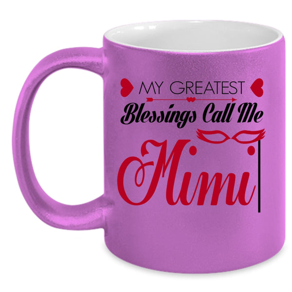 I Love My Mimi Coffee Mug, My Greatest Blessings Call Me Mimi Accent Mug