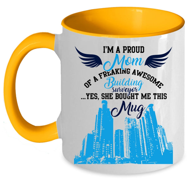 My Mom Coffee Mug, I'm A Proud Mom Of A Building Surveyor Accent Mug