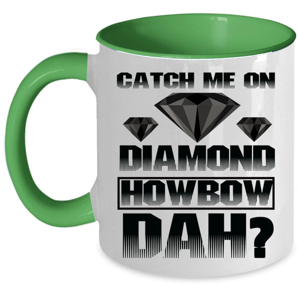 Awesome Coffee Mug, Catch Me On Diamond Accent Mug