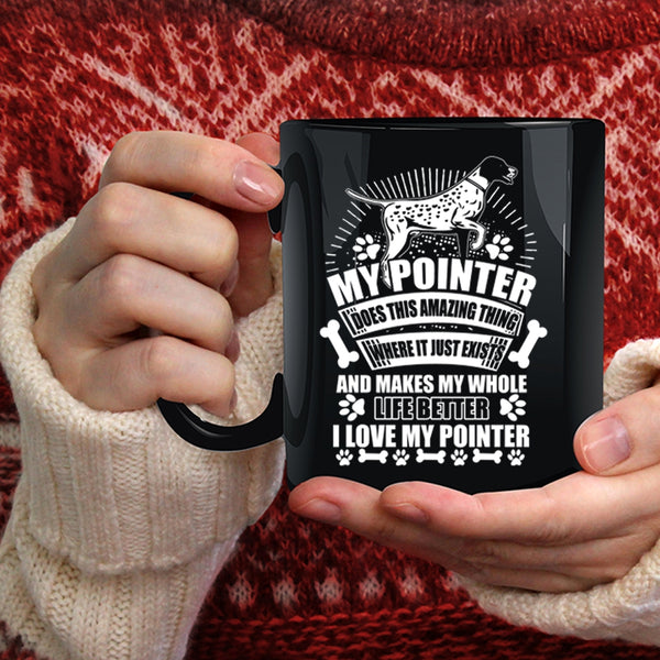 My Pointer Does Amazing Thing Coffee Mug, I Love My Pointer Coffee Cup