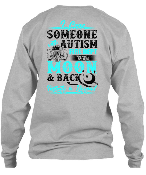 I Love Someone With Autism T Shirt, Being A Firefighter T Shirt