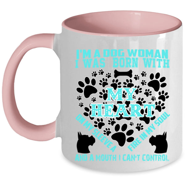 I Was Born With My Heart Coffee Mug, I'm A Dog Woman Accent Mug