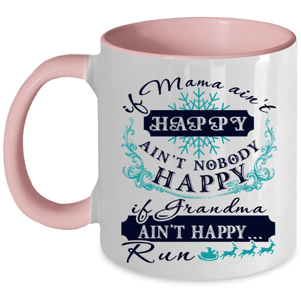 If Grandma Ain't Happy Run Coffee Mug, If Mama Ain't Happy Accent Mug