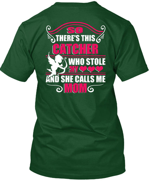 So There's This Catcher Who Stole My Heart T Shirt, She Calls Me Mom T Shirt