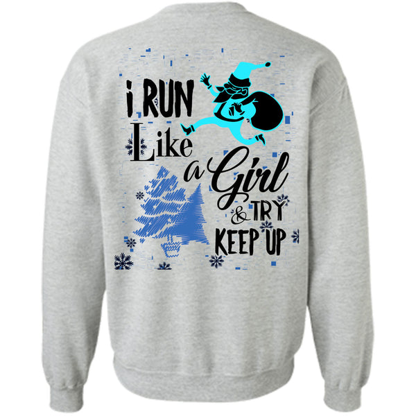 Christmas Family Vacation T Shirt, I Run Like A Girl And Try Keep Up Sweatshirt