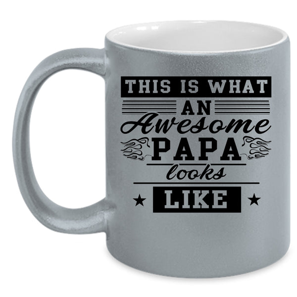 Cute Papa Coffee Mug, What An Awesome Papa Looks Like Accent Mug