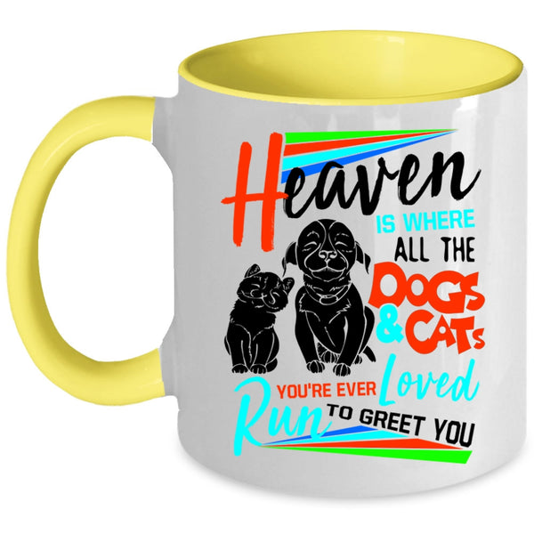 Cute Coffee Mug, Heaven Is Where All The Dogs And Cats Loved Accent Mug