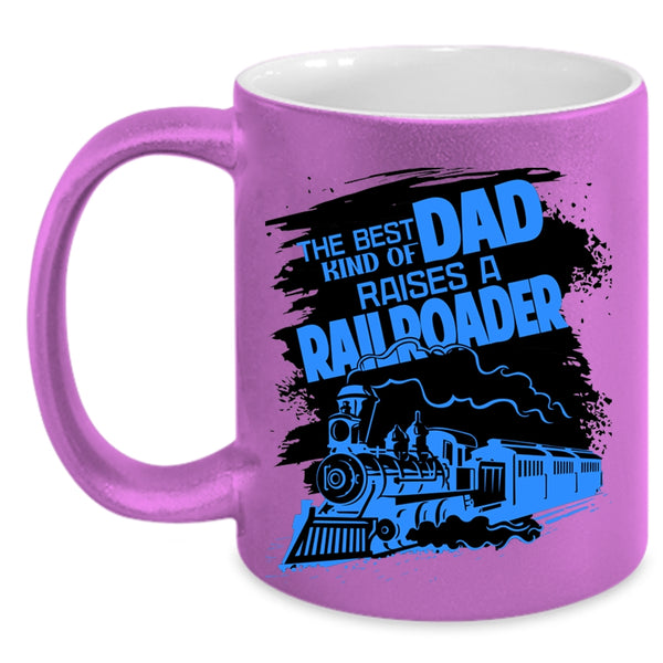 Funny Papa Coffee Mug, The Best Kind Of Dad Raises A Railroader Accent Mug
