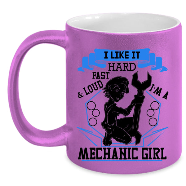 Cool Gift For Mom Coffee Mug, I'm A Mechanic Girl Accent Mug