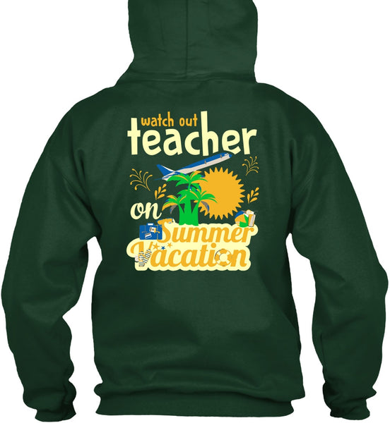 Watch Out Teacher On Summer Vacation T Shirt, I Love My Class T Shirt