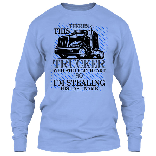 Theres This Trucker T Shirt, I Love my Trucker T Shirt