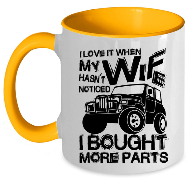 Marry Coffee Mug, I Love It When My Wife Hasn't Noticed Accent Mug