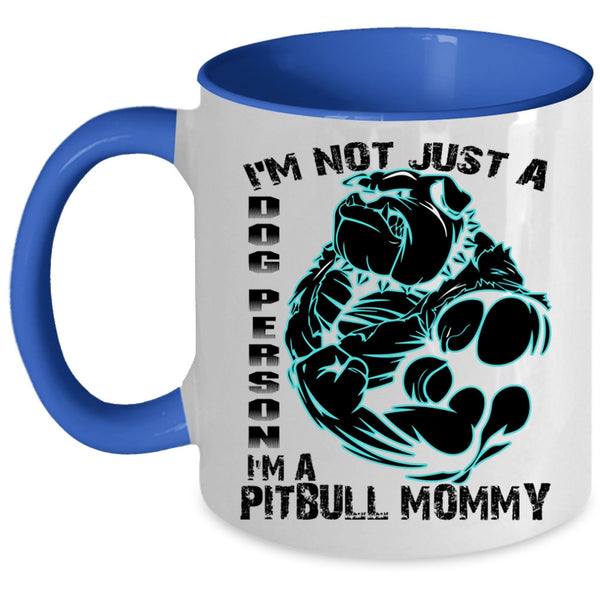 I'm A Pitbull Mommy Coffee Mug, I'm Not Just A Dog Person Accent Mug