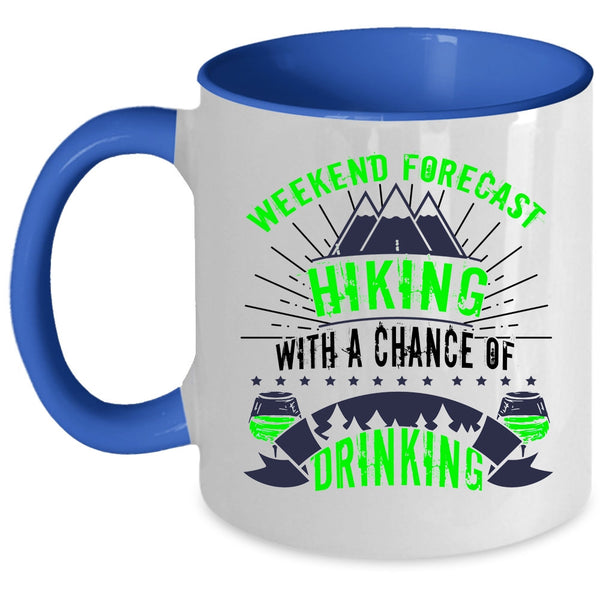 With A Chance Of Drinking Coffee Mug, Weekend Forecast Hiking Accent Mug