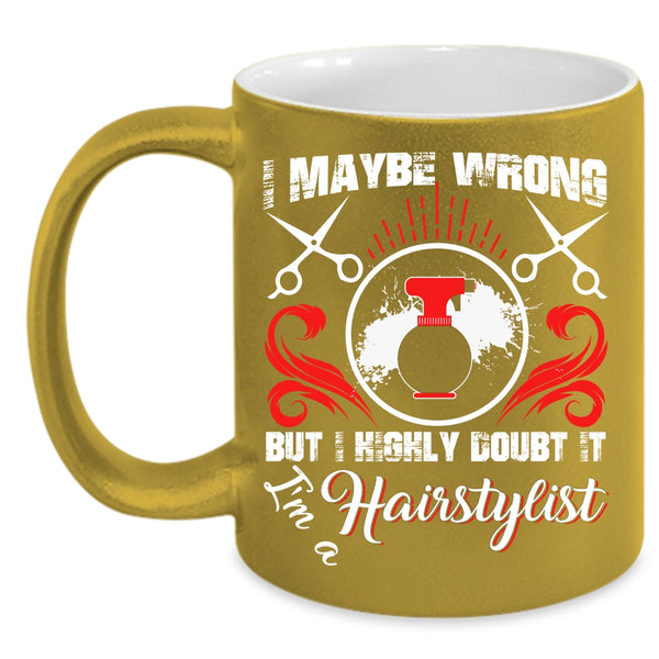I'm A Hairstylist Coffee Mug, Proud To Be A Hairstylist Coffee Cup