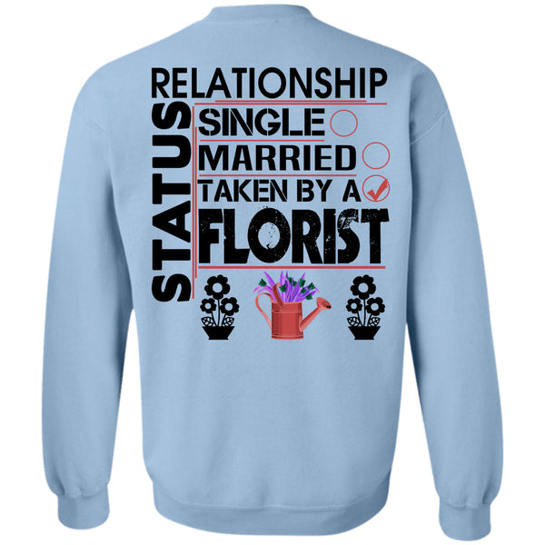 Being A Florist T Shirt, Relationship Status Single Florist Sweatshirt