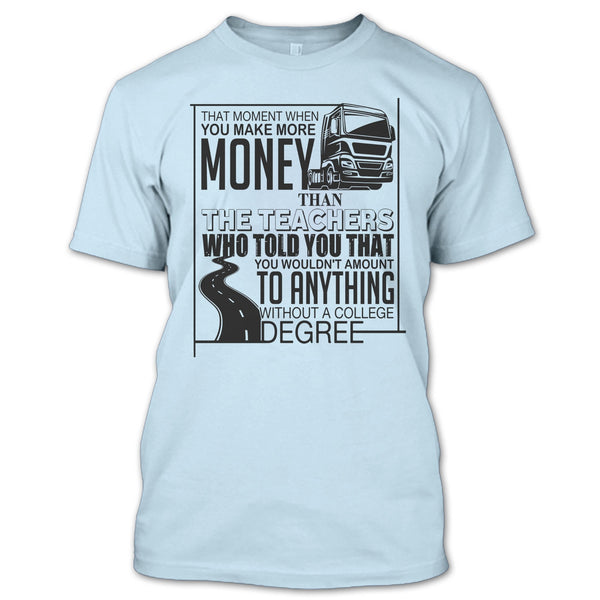 You Make More Money T Shirt, Coolest Truck Driver T Shirt